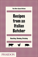 recipes from an italian butcher roasting stewing braising