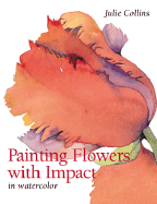 painting flowers with impact in watercolor