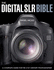 The Digital Slr Bible: a Complete Guide for the 21st Century Photographer