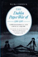 The Dublin Paper War of 1786-88: a Bibliography and Critical Inquiry, Including an Account of the Origins of Protestant Ascendancy and Its Baptism in 1792 (History)