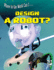 Where in the World Can I...Design a Robot?