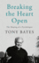 Breaking the Heart Open: Breaking the Heart Open