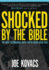 Shocked By the Bible: the Most Astonishing Facts Youve Never Been Told