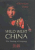 Wild West China: the Taming of Xinjiang