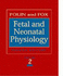 Fetal and Neonatal Physiology (Volume 2 Only)