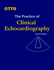 The Practice of Clinical Echocardiography