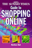 The "Sunday Times" Guide to Shopping Online: Making the Most of the Electronic High Street