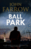 Ball Park (an mile Cinq-Mars Thriller, 7)