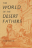 The World of the Desert Fathers: Stories and Sayings from the Anonymous Series of the Apophthegmata Patrum