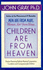 Children Are From Heaven