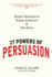 27 Powers of Persuasion: Simple Strategies to Seduce Audiences & Win Allies