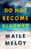 Do Not Become Alarmed: a Novel