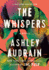 The Whispers: the Propulsive New Novel From the Author of the Push