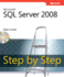 Microsoft Sql Server 2008 Step By Step [With Cdrom]