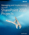 Managing and Implementing Microsoft'® Sharepoint'® 2010 Projects