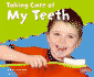 Taking Care of My Teeth (Pebble Plus)