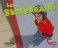 Let's Skateboard!