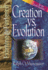 Creation Vs. Evolution: What Do the Latest Scientific Discoveries Reveal? (Examine the Evidence)