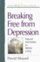 Breaking Free From Depression (Healthy Body, Healthy Soul)
