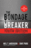 The Bondage Breaker Youth Edition: Updated for Today's Teen (the Bondage Breaker Series)