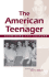 The American Teenager (Examining Pop Culture)