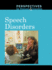 Speech Disorders (Perspectives on Diseases and Disorders)