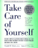 Take Care of Yourself: the Complete Illustrated Guide to Medical Self-Care
