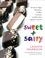 sweet salty the art of vegan chocolates truffles caramels and more from lag