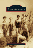 Port Aransas: Images of America