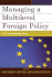 Managing a Multilevel Foreign Policy: The EU in International Affairs