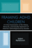 Framing Adhd Children: a Critical Examination of the History, Discourse, and Everyday Experience of Attention Deficit/Hyperactivity Disorder