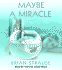 Maybe a Miracle: a Novel