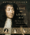 Love and Louis XIV: the Women in the Life of the Sun King