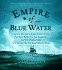 Empire of Blue Water: Captain Morgan's Great Pirate Army, the Epic Battle for the Americas, and the Catastrophe That Ended the Outlaws' Bloody Reign