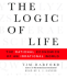 The Logic of Life: the Rational Economics of an Irrational World