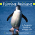 Flipping Brilliant: a Penguin's Guide to a Happy Life (Volume 1) (Extreme Images)