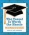 The Tassel is Worth the Hassle: Wit and Wisdom for the Graduate