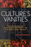 Culture's Vanities: the Paradox of Cultural Diversity in a Globalized World (American Intellectual Culture)