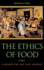 The Ethics of Food: a Reader for the Twenty-First Century