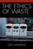 The Ethics of Waste Format: Paperback