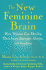 The New Feminine Brain: How Women Can Develop Their Inner Strengths, Genius, and Intuition