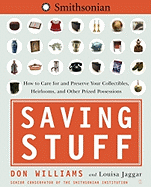 saving stuff how to care for and preserve your collectibles heirlooms and o