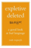 Expletive Deleted: a Good Look at Bad Language