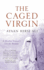 The Caged Virgin: a Muslim Woman's Cry for Reason