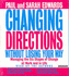 Changing Directions Without Losing Your Way: Manging the Six Stages of Change at Work and in Life