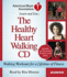 The Healthy Heart Walking Program: Walking Workouts for a Lifetime of Fitness: Vol 1