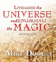 Leveraging the Universe & Engaging the Magic