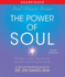 The Power of Soul: the Way to Heal, Rejuvenate, Transform and Enlighten All Life