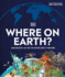Where on Earth? : Geography as You'Ve Never Seen It Before (Dk Where on Earth? Atlases)