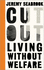 Cut Out: Living Without Welfare (Left Book Club)